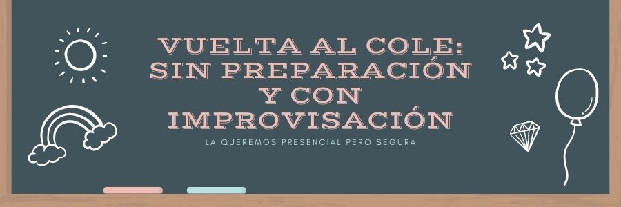 Vuelta al cole: Sin preparación y con improvisación